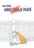 Jako Cool v plotě - Karel Plíhal, 2006