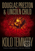 Kniha: Kolo temnoty (Douglas Preston a Lincoln Child), 2008 Kniha: Kolo temnoty (Douglas Preston a Lincoln Child), 2008