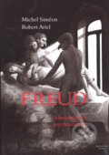 Kniha: Freud - dobrodružství psychoanalýzy (Robert Ariel a Michel Siméon). Garamond, 2008 Kniha: Freud - dobrodružství psychoanalýzy (Robert Ariel a Michel Siméon). Garamond, 2008