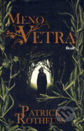 Kniha: Meno vetra (Patrick Rothfuss). Ikar, 2008 Kniha: Meno vetra (Patrick Rothfuss). Ikar, 2008