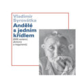 Kniha: Andělé s jedním křídlem (Vladimír Syrovátka). Dokořán, 2008 Kniha: Andělé s jedním křídlem (Vladimír Syrovátka). Dokořán, 2008