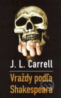 Kniha: Vraždy podľa Shakespeara (Jennifer Lee Carrell). Slovart, 2008 Kniha: Vraždy podľa Shakespeara (Jennifer Lee Carrell). Slovart, 2008