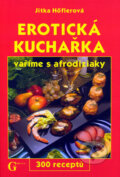 Kniha: Erotická kuchařka (Jitka Hőflerová). Gen, 2005 Kniha: Erotická kuchařka (Jitka Hőflerová). Gen, 2005