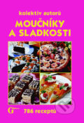 Kniha: Moučníky a sladkosti (Autorský kolektív). Gen, 2004 Kniha: Moučníky a sladkosti (Autorský kolektív). Gen, 2004