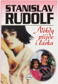 Kniha: Někdy příjde i láska (Stanislav Rudolf). Kniha: Někdy příjde i láska (Stanislav Rudolf).
