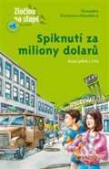 Kniha: Spiknutí za miliony dolarů (Alexandra Fischerová-Hunoldová). Thovt, 2013 Kniha: Spiknutí za miliony dolarů (Alexandra Fischerová-Hunoldová). Thovt, 2013