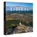 Kniha: Liberec - velký / vícejazyčný (Libor Sváček). MCU, 2016 Kniha: Liberec - velký / vícejazyčný (Libor Sváček). MCU, 2016
