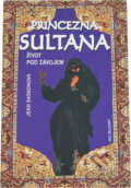 Kniha: Princezna Sultana život pod... (Jean Sassonová). Kniha: Princezna Sultana život pod... (Jean Sassonová).