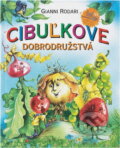 Kniha: Cibuľkove dobrodružstvá (Gianni Rodari a Rodari Gianni). , 1999 Kniha: Cibuľkove dobrodružstvá (Gianni Rodari a Rodari Gianni). , 1999