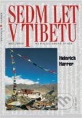 Kniha: Sedm let v Tibetu (Heinrich Harrer). , 2002 Kniha: Sedm let v Tibetu (Heinrich Harrer). , 2002
