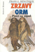 Kniha: Zrzavý Orm - Plavci na západ (Frans G. Bengtsson). Ivo Železný, 2002 Kniha: Zrzavý Orm - Plavci na západ (Frans G. Bengtsson). Ivo Železný, 2002