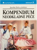 Kniha: Kompendium neodkladné péče (Jaroslav Počta). Grada Kniha: Kompendium neodkladné péče (Jaroslav Počta). Grada