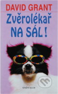 Kniha: Zvěrolékař na sál! (David Grant). Knižní klub, 2003 Kniha: Zvěrolékař na sál! (David Grant). Knižní klub, 2003