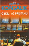 Kniha: Čekej, až přistanu (Heinz G. Konsalik). Alpress Kniha: Čekej, až přistanu (Heinz G. Konsalik). Alpress