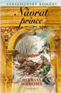 Kniha: Návrat prince - Versailleské romány 5 (Hermann Schreiber a Miloslav Disman). Knižní klub, 2005 Kniha: Návrat prince - Versailleské romány 5 (Hermann Schreiber a Miloslav Disman). Knižní klub, 2005