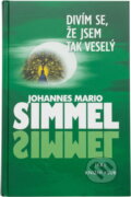 Kniha: Divím se,že jsem tak veselý (Johannes Mario Simmel). Ikar CZ, 2000 Kniha: Divím se,že jsem tak veselý (Johannes Mario Simmel). Ikar CZ, 2000