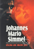 Kniha: Všichni lidé bratry jsou (Johannes Mario Simmel). , 2000 Kniha: Všichni lidé bratry jsou (Johannes Mario Simmel). , 2000