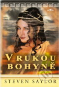 Kniha: V rukou bohyně (Steven Saylor). , 2003 Kniha: V rukou bohyně (Steven Saylor). , 2003