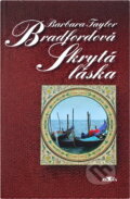 Kniha: Skrytá láska (Barbara Taylor Bradford). Alpress Kniha: Skrytá láska (Barbara Taylor Bradford). Alpress