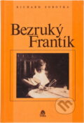 Kniha: Bezruký Frantík (Richard Sobotka). Kniha: Bezruký Frantík (Richard Sobotka).