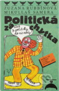 Kniha: Politická záchytka aneb... (Zuzana Bubílková a Miloslav Šimek). , 1999 Kniha: Politická záchytka aneb... (Zuzana Bubílková a Miloslav Šimek). , 1999