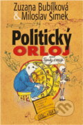 Kniha: Politický orloj aneb Figurky (Zuzana Bubílková a Miloslav Šimek). Kniha: Politický orloj aneb Figurky (Zuzana Bubílková a Miloslav Šimek).