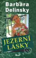 Kniha: Jezerní lásky (Barbara Delinsky). Ikar CZ, 2004 Kniha: Jezerní lásky (Barbara Delinsky). Ikar CZ, 2004