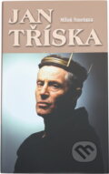 Kniha: Jan Tříska a jeho dvě kariéry (Miloš Smetana). , 2004 Kniha: Jan Tříska a jeho dvě kariéry (Miloš Smetana). , 2004