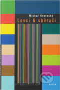 Kniha: Lovci a sběrači (Michal Hvorecký). , 2003 Kniha: Lovci a sběrači (Michal Hvorecký). , 2003