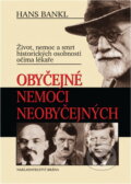 Kniha: Obyčejné nemoci neobyčejných (Hans Bankl). Brána, 2000 Kniha: Obyčejné nemoci neobyčejných (Hans Bankl). Brána, 2000