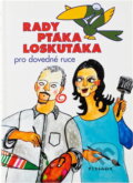 Kniha: Rady ptáka Loskutáka (Petra Vykoukalová a Michal Švec). , 2003 Kniha: Rady ptáka Loskutáka (Petra Vykoukalová a Michal Švec). , 2003