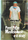 Kniha: Medicínmani a ti druzí (Pavel Pafko). , 2004 Kniha: Medicínmani a ti druzí (Pavel Pafko). , 2004