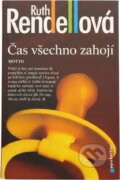 Kniha: Čas všechno zahojí (Ruth Rendell). Motto, 1999 Kniha: Čas všechno zahojí (Ruth Rendell). Motto, 1999