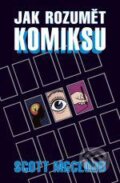 Kniha: Jak rozumět komiksu (Scott McCloud), 2008 Kniha: Jak rozumět komiksu (Scott McCloud), 2008