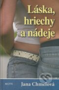 Kniha: Láska, hriechy a nádeje (Jana Chmelová). Motýľ, 2008 Kniha: Láska, hriechy a nádeje (Jana Chmelová). Motýľ, 2008