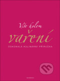 Kniha: Vše kolem vaření (Lioba Waleczeková). Slovart CZ, 2008 Kniha: Vše kolem vaření (Lioba Waleczeková). Slovart CZ, 2008
