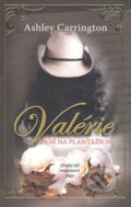 Kniha: Valérie, paní na plantážích (druhý diel) (Ashley Carrington). NOXI, 2008 Kniha: Valérie, paní na plantážích (druhý diel) (Ashley Carrington). NOXI, 2008