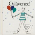 Kniha: Oslávenec! (Helen Exley). Slovart, 2008 Kniha: Oslávenec! (Helen Exley). Slovart, 2008