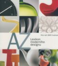 Kniha: Lexikon moderního designu (Bernd Polster a kolektiv). Slovart CZ, 2008 Kniha: Lexikon moderního designu (Bernd Polster a kolektiv). Slovart CZ, 2008
