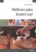Kniha: Wellness jako životní styl (Alena Müllerová). ERA group, 2008 Kniha: Wellness jako životní styl (Alena Müllerová). ERA group, 2008