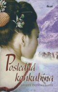 Kniha: Posledná konkubína (Lesley Downerová), 2008 Kniha: Posledná konkubína (Lesley Downerová), 2008