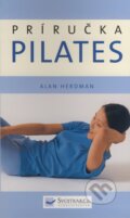 Kniha: Pilates - Príručka (Alan Herdman). Svojtka&Co., 2008 Kniha: Pilates - Príručka (Alan Herdman). Svojtka&Co., 2008