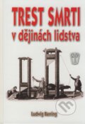 Kniha: Trest smrti v dějinách lidstva (Ludwig Barring), 2008 Kniha: Trest smrti v dějinách lidstva (Ludwig Barring), 2008