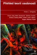 Kniha: Přehled teorií osobnosti (Victor J. Drapela). Portál, 2005 Kniha: Přehled teorií osobnosti (Victor J. Drapela). Portál, 2005