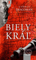 Kniha: Biely kráľ (György Dragomán). Kalligram, 2008 Kniha: Biely kráľ (György Dragomán). Kalligram, 2008
