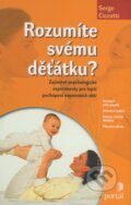 Kniha: Rozumíte svému děťátku? (Serge Ciccotti). Portál, 2008 Kniha: Rozumíte svému děťátku? (Serge Ciccotti). Portál, 2008
