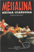 Kniha: Messalina hříšná císařovna (Siegfried Obermeier). , 2001 Kniha: Messalina hříšná císařovna (Siegfried Obermeier). , 2001