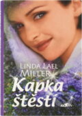 Kniha: Kapka štěstí (Linda Lael Miller). , 2005 Kniha: Kapka štěstí (Linda Lael Miller). , 2005