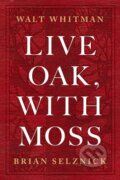 Kniha: Live Oak, with Moss (Walt Whitman). Harry Abrams, 2019 Kniha: Live Oak, with Moss (Walt Whitman). Harry Abrams, 2019