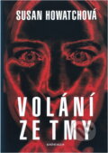 Kniha: Volání ze tmy (Susan Howatch). Knižní klub, 1996 Kniha: Volání ze tmy (Susan Howatch). Knižní klub, 1996